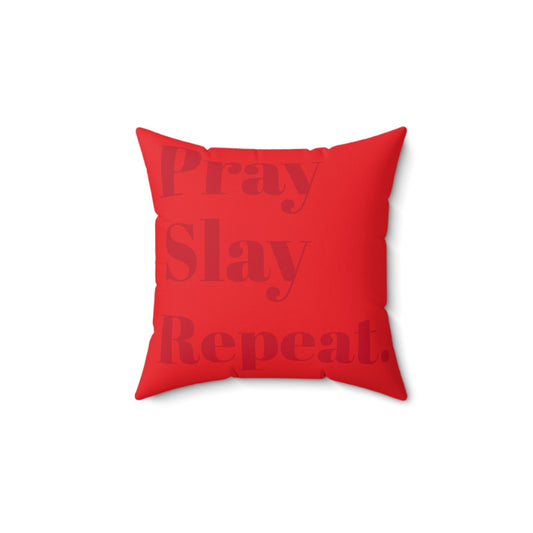 Pray. Slay.  Repeat.  - Red Pillow