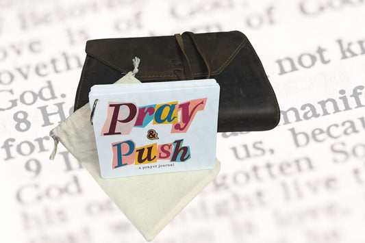 Pray and Push Prayer Journal
